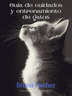 cover image of Guia de Cuidados y Entrenamiento de Gatos